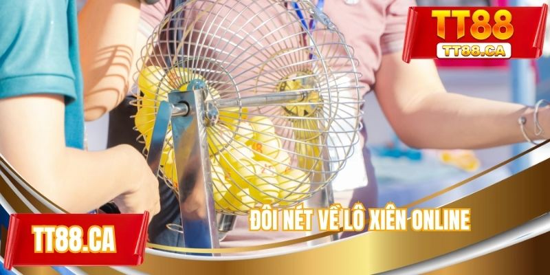 Đôi nét giới thiệu về lô xiên online