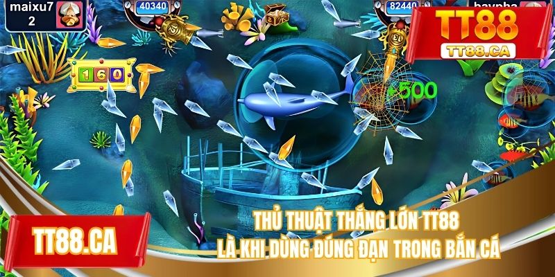 Thủ thuật thắng lớn TT88 khi dùng đúng đạn trong bắn cá